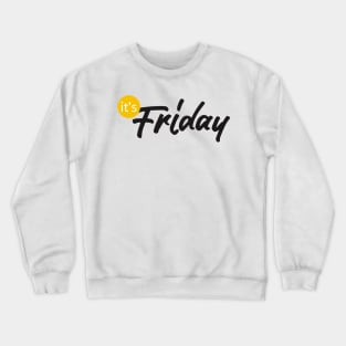 it's friday Crewneck Sweatshirt